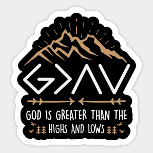 God is greater than the highs and lows Sticker